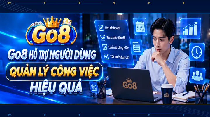 Go8 hỗ trợ người dùng quản lý công việc hiệu quả